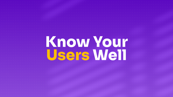 Understanding Users : အသုံးပြုသူများအား နားလည်ခြင်း